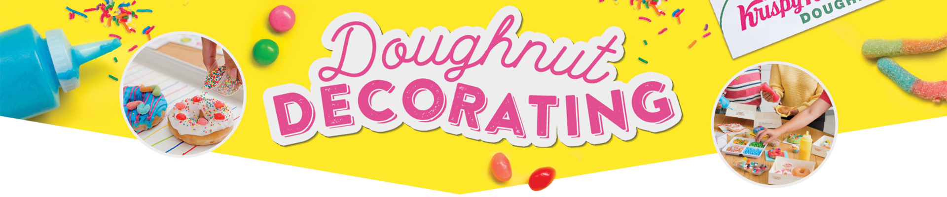 Doughnut decorating at selected Krispy Kreme stores - banner features yellow background, icing bottle, sprinkles and candy with inset images of doughnut decorating in action.