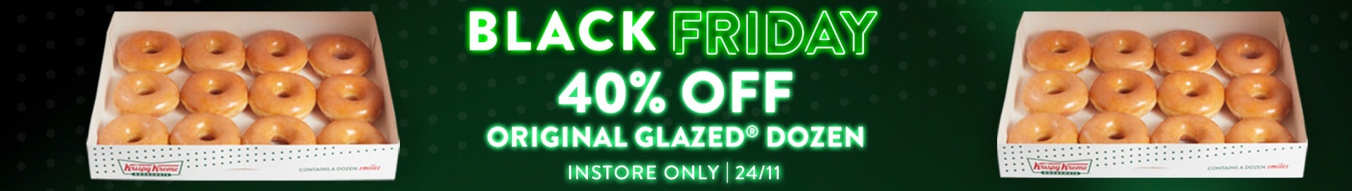 Black Friday In Store Only Sale Banner in Neon - 40% off Original Glazed Doughnuts - Pictured in Dozen boxes on Black Background